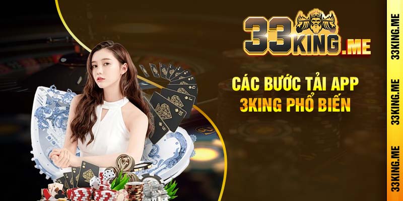 Các bước tải app 3king phổ biến